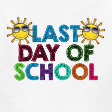 Happy Last Last Day of School- Half Day Today