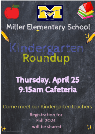 Miller’s Kindergarten Roundup on Thursday, April 25 at 9:15am