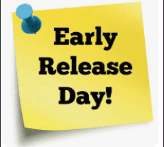 Friendly Reminder: Early Release today @ 2:25 p.m.