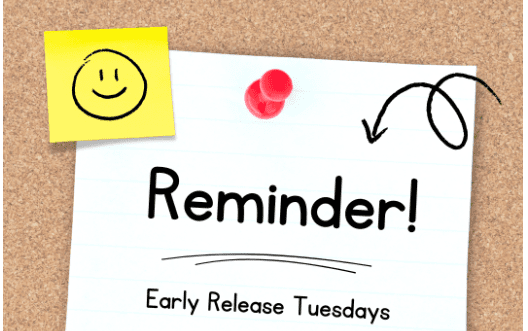 Early Release Today @ 2:25